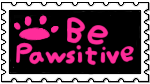 a stamp that says 'Be pawsitive' in pink on it with a stylized pink paw pad drawing on it